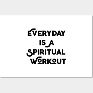 Everyday Is A Spiritual Workout Posters and Art